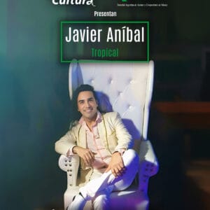 Javier Aníbal<br/>Tropical | Viernes 15/5 20.30hs